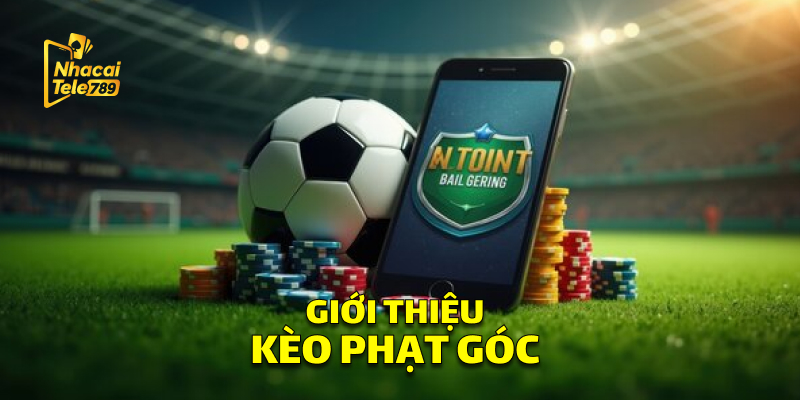 Giới Thiệu Kèo Phạt Góc